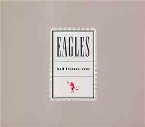 Eagles - Hell Freezes Over