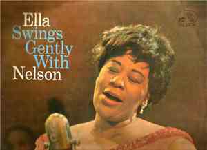 Ella Fitzgerald With Nelson Riddle And His Orchestra - Ella Swings Gently W ...