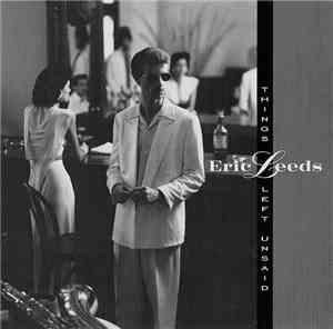 Eric Leeds - Things Left Unsaid