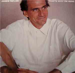 James Taylor  - That's Why I'm Here