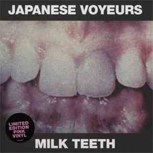 Japanese Voyeurs - Milk Teeth