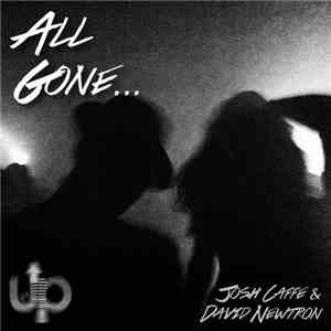 Josh Caffe & David Newtron - All Gone