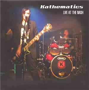 Kathematics - Live At The Nash