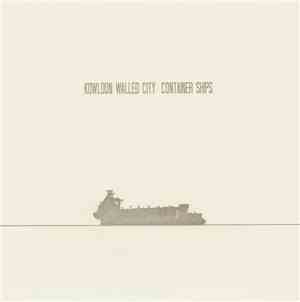 Kowloon Walled City - Container Ships