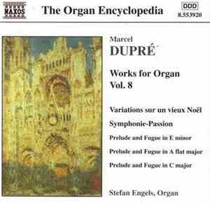 Marcel Dupré - Works For Organ Vol.  8