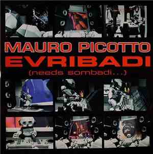 Mauro Picotto - Evribadi (Needs Sombadi...)