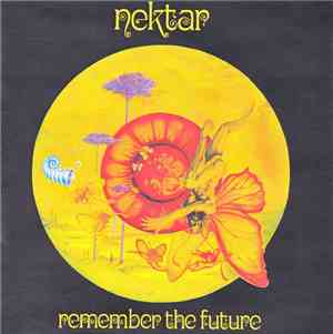 Nektar - Remember The Future