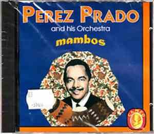 Perez Prado And His Orchestra - Mambos