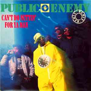 Public Enemy - Can't Do Nuttin' For Ya Man