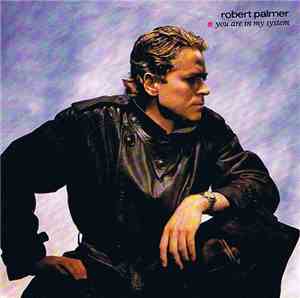 Robert Palmer - You Are In My System