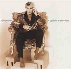 Rod Stewart - A Spanner In The Works