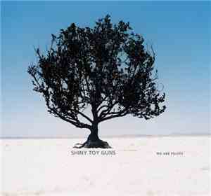 Shiny Toy Guns - We Are Pilots