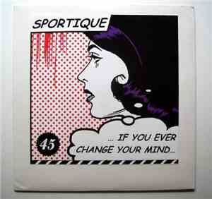 Sportique - If You Ever Change Your Mind