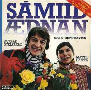 Sverre Kjelsberg / Mattis Hætta - Sámiid Ædnan