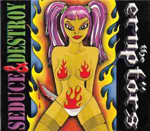 The Eruptors - Seduce + Destroy