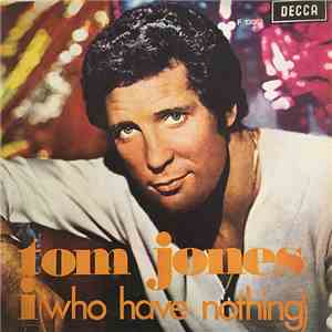 Tom Jones - I (Who Have Nothing)
