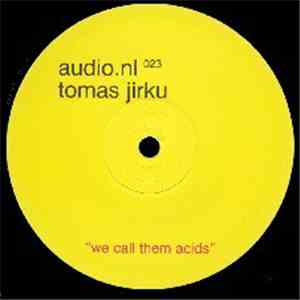 Tomas Jirku - We Call Them Acids