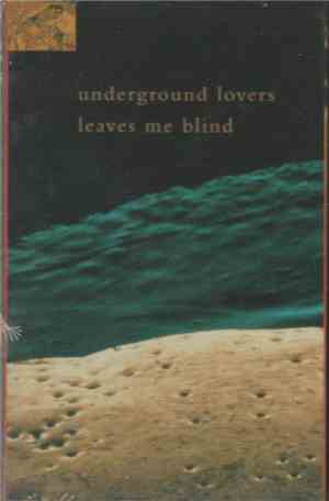 Underground Lovers - Leaves Me Blind