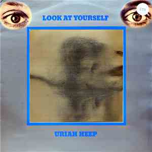 Uriah Heep - Look At Yourself