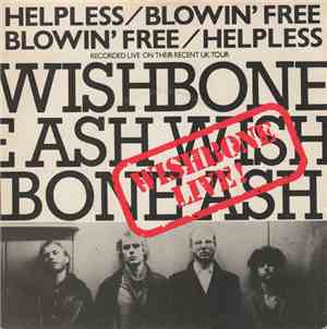 Wishbone Ash - Helpless / Blowin' Free