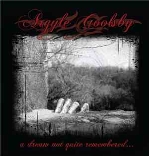 Argyle Goolsby - A Dream Not Quite Remembered...