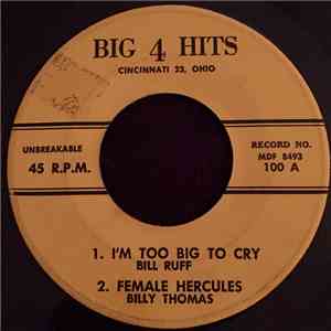 Bill Ruff, Billy Thomas , Dick Lambert - I'm Too Big To Cry / Female Hercul ...