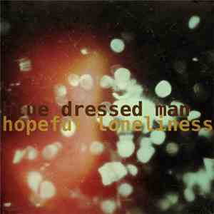 Blue Dressed Man - Hopeful Loneliness