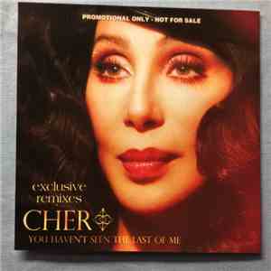 Cher - You Haven't Seen The Last Of Me (Exclusive Remixes)