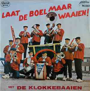 De Klokkebaaien - Laat De Boel Maar Waaien!
