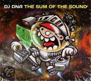 DJ DNA - The Sum Of The Sound