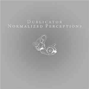Dublicator - Normalized Perceptions
