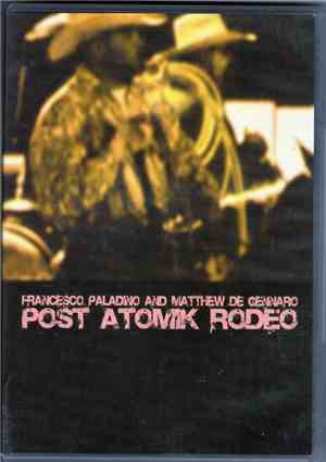 Francesco Paladino And Matt De Gennaro - Post Atomic Rodeo