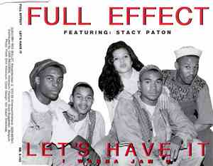Full Effect  Featuring Stacey Paton - Let's Have It / I Wanna Jam U