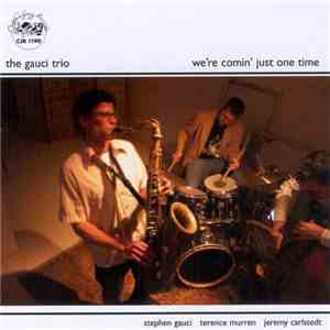 Gauci Trio, The - We're Comin' Just One Time
