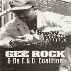 Gee Rock & Da C.N.D. Coalition - Sway To The Funk