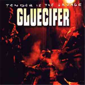 Gluecifer - Tender Is The Savage