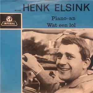 Henk Elsink - Piano-An / Wat Een Lol