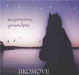 Jikomove - Sayonara, Grandpa