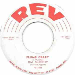 Jim Murphy  And  The Accents  - Plumb Crazy / I'm Gone Mama