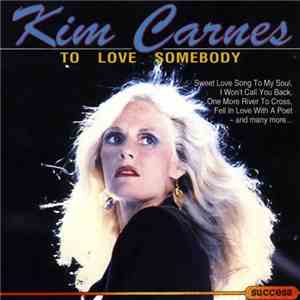 Kim Carnes - To Love Somebody