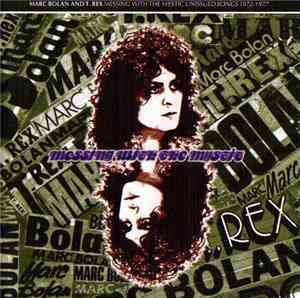 Marc Bolan & T. Rex - Messing With The Mystic - Unissued Songs 1972-1977