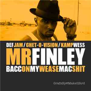 Mr. Finley - Bacc On My Wease Mac Shit