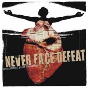 Never Face Defeat - Remember Your Heartbeat