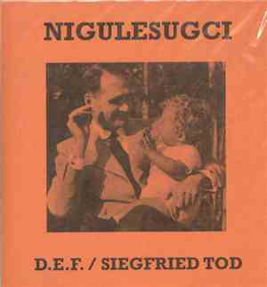 Nigulesugci - D.E.F. / Siegfried Tod