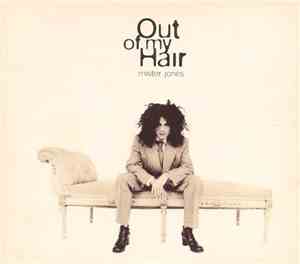 Out Of My Hair - Mister Jones