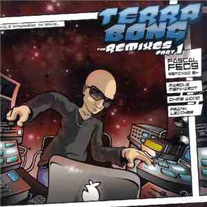 Pascal FEOS - Terra Bong The Remixes Part 1