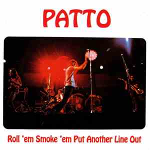 Patto  - Roll 'Em Smoke 'Em Put Another Line Out