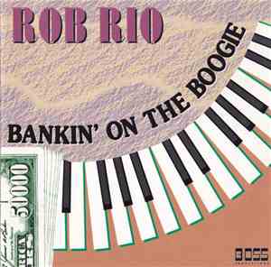 Rob Rio - Bankin' On The Boogie