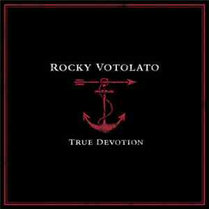 Rocky Votolato - True Devotion