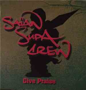 Saïan Supa Crew - Give Praise